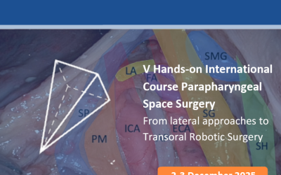 V Hands-on International Course Parapharyngeal Space Surgery From lateral approaches to Transoral Robotic Surgery
