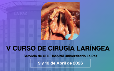V CURSO DE CIRUGÍA LARÍNGEA. 9 y 10 de Abril de 2026