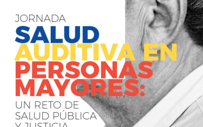 Jornada “Salud auditiva en personas mayores: un reto de salud pública y justifica social”