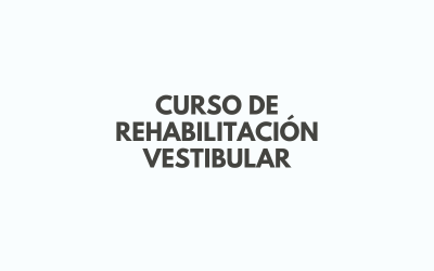 Curso de Rehabilitación Vestibular