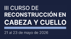 III Curso de Reconstrucción en Cabeza y Cuello