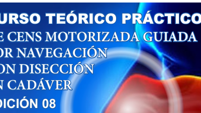 CURSO TEÓRICO PRÁCTICO DE CENS MOTORIZADA GUIADA POR NAVEGACIÓN CON DISECCIÓN EN CADÁVER EDICIÓN 8