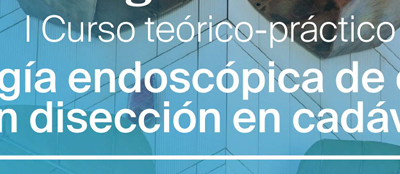 I Curso teórico-práctico  Cirugía endoscópica de oído con disección en cadáver