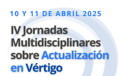 IV JORNADAS MULTIDISCIPLINARES SOBRE ACTUALIZACIÓN EN VÉRTIGO