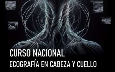 II Curso Nacional de Ecografía en Cabeza y Cuello: Innovación en el Diagnóstico y Tratamiento