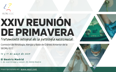 XXIV Reunión de Primavera de la Comisión de Rinología, Alergia y Base de Cráneo Anterior de la SEORL-CCC