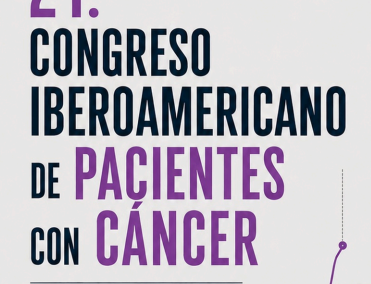 21º Congreso Iberoamericano de Pacientes con Cáncer