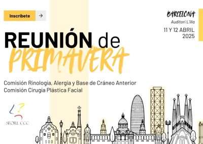 Reunión de Primavera de las Comisiones de Rinología, Alergia y Base de Cráneo Anterior y de Cirugía Plástica Facial