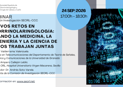 Webinar “Nuevos retos en Otorrinolaringología: cuando la medicina, la ingeniería y la ciencia de datos trabajan juntas”