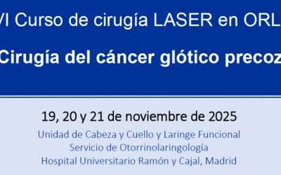 VI Curso de cirugía LASER en ORL:  Cirugía del cáncer glótico precoz