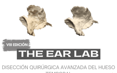 THE EAR LAB: Disección Quirúrgica Avanzada del Hueso Temporal – VIII edición