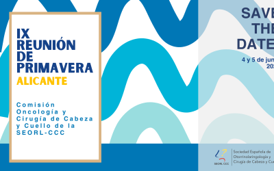 IX Reunión de Primavera de la Comisión de Oncología y Cirugía de Cabeza y Cuello SEORL-CCC